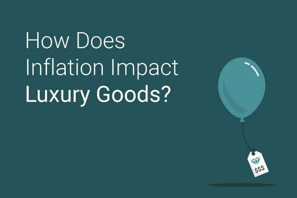 Luxury Products During Inflation